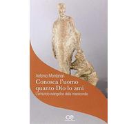 «Conosca l'uomo quanto Dio lo ami». L'annuncio evangelico della misericordia