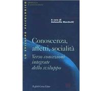 Conoscenza, affetti, socialità. Verso concezioni integrate dello sviluppo