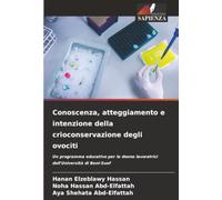 Conoscenza, atteggiamento e intenzione della crioconservazione degli ovociti: Un programma educativo per le donne lavoratrici dell'Università di Beni-Suef