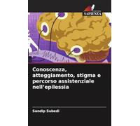 Conoscenza, atteggiamento, stigma e percorso assistenziale nell'epilessia