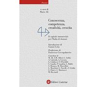 Conoscenza, competenza, creatività, crescita. Il capitale immateriale per l'Italia di domani