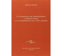 Conoscenza del soprasensibile ai giorni nostri e la sua importanza per la ...