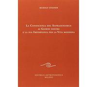 Conoscenza del soprasensibile ai giorni nostri e la sua importanza per la vita m