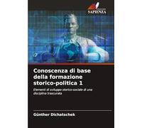 Conoscenza di base della formazione storico-politica 1: Elementi di sviluppo storico-sociale di una disciplina trascurata