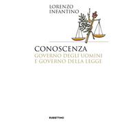 Conoscenza, governo degli uomini e governo della legge - Infantino Lorenzo