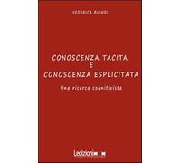 Conoscenza tacita e conoscenza esplicita. Una ricerca cognitivista - Biond...