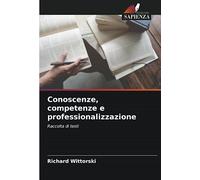 Conoscenze, competenze e professionalizzazione: Raccolta di testi