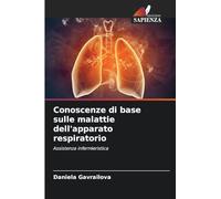 Conoscenze di base sulle malattie dell'apparato respiratorio: Assistenza infermieristica