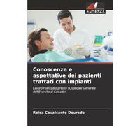 Conoscenze e aspettative dei pazienti trattati con impianti: Lavoro realizzato presso l'Ospedale Generale dell'Esercito di Salvador