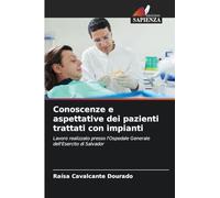 Conoscenze e aspettative dei pazienti trattati con impianti: Lavoro realizzato presso l'Ospedale Generale dell'Esercito di Salvador