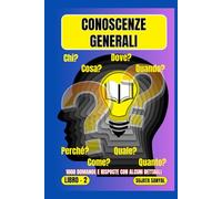 CONOSCENZE GENERALI: Questo libro offre una vasta raccolta di 1000 domande e risposte dettagliate, fornendo ai lettori un approccio di apprendimento sistematico.