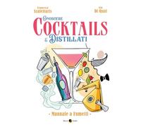 Conoscere Cocktails E Distillati. Manuale A Fumetti - - 2024