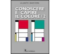 Conoscere e capire il colore. Vol. 2