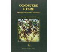 Conoscere è fare. Omaggio a Humberto Maturana