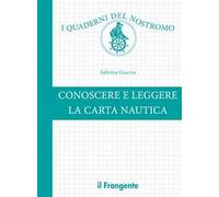 Conoscere e leggere la carta nautica. Ediz. a colori