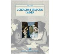 Conoscere e rieducare l'afasia