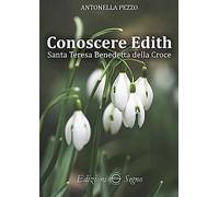 Conoscere Edith. Santa Teresa Benedetta della Croce