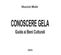 CONOSCERE GELA: GUIDA AI BENI CULTURALI
