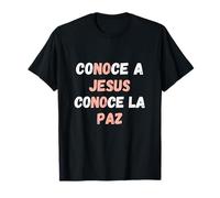 Conoscere Gesù, conoscere la Paz - Messaggio Cristiano Maglietta