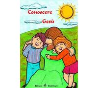 Conoscere Gesù. Sussidio