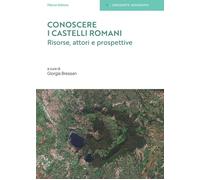 Conoscere i Castelli Romani. Risorse, attori e prospettive - Bressan G. (cur.)