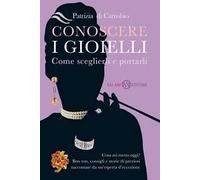 Conoscere i gioielli. Come sceglierli e portarli