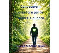 Conoscere il creatore porta amore e pudore