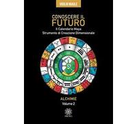 Libri Vigilio Maule - Conoscere Il Futuro. Il Calendario Maya. Strumento Di Crea