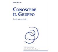 Conoscere il gruppo. Spunti e appunti circolari - 2020 - Edizioni