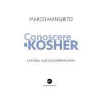 Conoscere il kosher. La storia, le leggi e le certificazioni