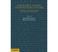 Conoscere il passato per progettare il futuro. Studi per l'Ottavo Centenario dell'Università di Padova