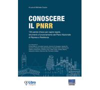 Conoscere il PNRR. 150 parole chiave per capire regole, strumenti e funzio...