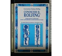 Conoscere il rolfing. «Corpus sanum in mente sana» ovvero come plasmare la mente lavorando sul corpo