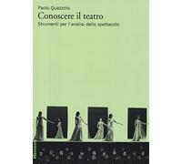 Conoscere il teatro. Strumenti per l'analisi dello spettacolo