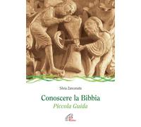 Conoscere la Bibbia. Piccola guida. Ediz. illustrata