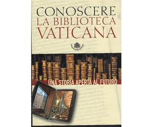 Conoscere la Biblioteca Vaticana: una storia aperta al futuro