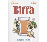 Conoscere la birra. Manuale a fumetti - Scalettaris Francesco