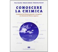 Conoscere la chimica. Fondamenti di chimica generale e inorganica con elementi di chimica organica