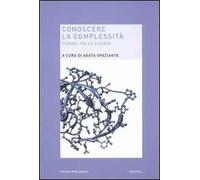 Conoscere la complessità. Viaggio tra le scienze