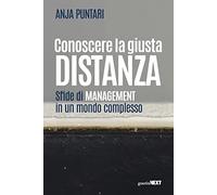 Conoscere la giusta distanza. Sfide di management in un mondo complesso