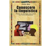 Conoscere la linguistica. Elementi di sociologia della lingua nell'Italia ...