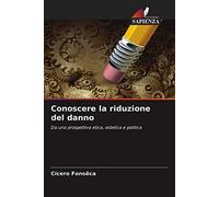 Conoscere la riduzione del danno: Da una prospettiva etica, estetica e politica