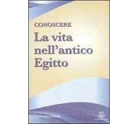 Conoscere la vita nell'antico Egitto