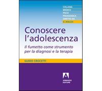 Conoscere l'adolescenza. Il fumetto come strumento per la diagnosi e la te...
