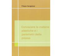 9788867516346 Conoscere le materie plastiche e i parametri della pressa - Filipp