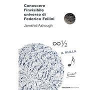 Conoscere l'invisibile universo di Federico Fellini