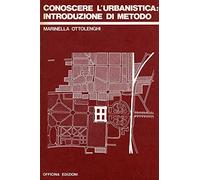 Conoscere l'urbanistica: introduzione di metodo