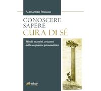 Conoscere Sapere Cura Di Sé. Sfondi, Margini, Orizzonti Della Terapeutica Psicoa