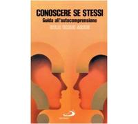 Conoscere se stessi. Guida all'autocomprensione
