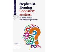 Conoscere se stessi. La nuova scienza dell'autoconsapevolezza
